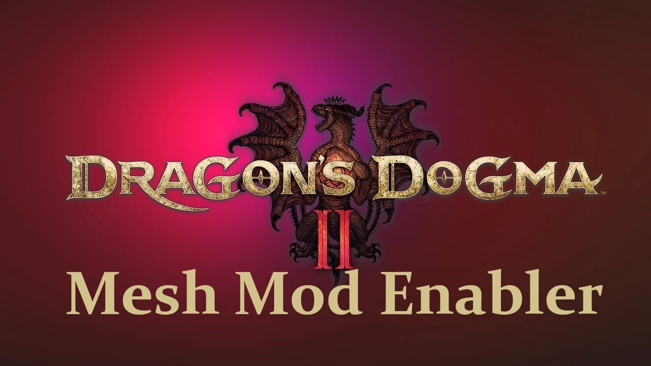 Dragon's Dogma 2-Mesh Mod Enabler-lagofast mod master